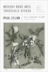 Paul Celan, Paul/ Joris Celan - Memory Rose into Threshold Speech