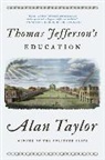 Alan Taylor, Alan (University of Virginia) Taylor, Taylor Alan - Thomas Jefferson's Education