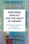 Kathrin A. Stauffer - Emotional Neglect and the Adult in Therapy