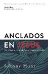 Johnny Hunt - Anclados En Jesús