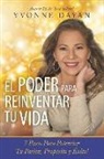 Yvonne Dayan - El Poder Para Reinventar Tu Vida: 7 Pasos Para Potenciar Tu Pasión, Propósito Y Éxito