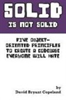 David Bryant Copeland - SOLID is not Solid: Five Object-Oriented Principles To Create a Codebase Everyone Will Hate