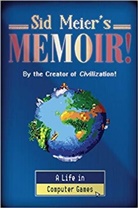 Sid Meier - Sid Meierk's Memoir!