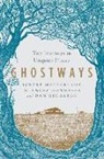 Stanle Donwood, Stanley Donwood, Rober Macfarlane, Robert Macfarlane, Dan Richards - Ghostways - Two Journeys in Unquiet Places