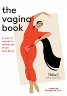 Jenn Conti, Jenn (Dr.) Conti, Thinx, Daiana Ruiz - The Vagina Book