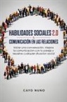 Cayo Nuno - HABILIDADES SOCIALES 2.0 & COMUNICACIÓN EN LAS RELACIONES