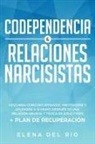 Elena Del Rio - CODEPENDENCIA & RELACIONES NARCISISTAS