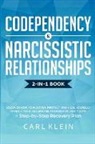 Carl Klein - CODEPENDENCY AND NARCISSISTIC RELATIONSHIPS