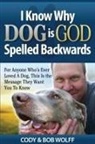 Robert Wolff - I Know Why Dog Is GOD Spelled Backwards