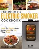 George Mills - Electric Smoker Cookbook
