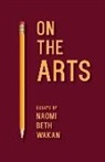 Naomi Beth Wakan - On the Arts