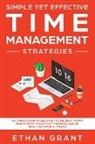 Ethan Grant - Simple Yet Effective Time management strategies
