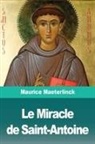 Maurice Maeterlinck - Le Miracle de Saint-Antoine