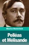 Maurice Maeterlinck - Pelléas et Mélisande
