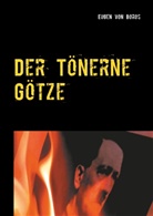 Eugen von Boros, Eugen von Boros, Heid Schaffer, Heidi Schaffer - Der Tönerne Götze