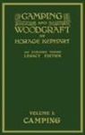 Horace Kephart - Camping And Woodcraft Volume 1 - The Expanded 1916 Version (Legacy Edition)