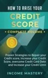 Income Mastery, Phil Wall - How to Raise Your Credit Score