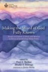 Paul A. (EDT)/ Billings Barker, Paul A Barker, Paul A. Barker, Bradly S Billings, Bradly S. Billings - Making the Word of God Fully Known