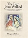 Margaret Nelson - The Path Jesus Walked