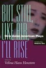 Velina Houston, Velina Hasu Houston - But Still, Like Air, I'll Rise