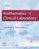 Lorraine Doucette, Lorraine J. Doucette, Lorraine J. (Assistant Professor Doucette, Lorraine J. (Assistant Professor and Director Doucette, Doucette Lorraine J. - Mathematics for the Clinical Laboratory
