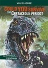 Eric Braun, Eric Mark Braun, Alessandro Valdrighi - Could You Survive the Cretaceous Period?