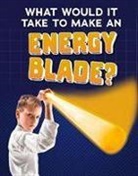 Roberta Baxter - What Would It Take to Make an Energy Blade?