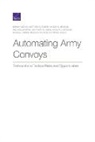 Nahom M Beyene, Nahom M. Beyene, Matthew E Boyer, Matthew E. Boyer, Katheryn Giglio, Michael Lerario... - Automating Army Convoys