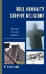 W. Royce Clark, Clark W. Royce - Will Humanity Survive Religion?
