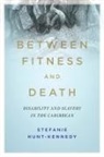 Stefanie Hunt-Kennedy - Between Fitness and Death