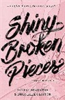 Sona Charaipotra, Charaipotra Sona, Dhonielle Clayton, Dhonielle Charaipotra Clayton, Clayton Dhonielle - Shiny Broken Pieces