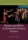 Laurie Stras, Laurie (University of Huddersfield) Stras, Stras Laurie - Women and Music in Sixteenth-Century Ferrara