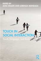 Asta (Linkoeping University Cekaite, Asta Cekaite, Asta (Linkoeping University Cekaite, Lorenza Mondada, Lorenza (University of Basel Mondada - Touch in Social Interaction