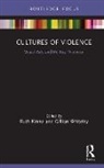 Ruth (Loughborough University Kinna, Ruth Whiteley Kinna, Ruth Kinna, Ruth (Loughborough University Kinna, Kinna Ruth, Gillian Whiteley... - Cultures of Violence