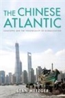 Sean Metzger - Chinese Atlantic