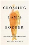 Shauna Labman - Crossing Law’s Border