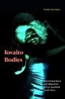 Xavier Livermon - Kwaito Bodies