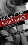 Cynthia J. Cranford - Home Care Fault Lines
