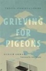 Zubair Ahmad - Grieving for Pigeons