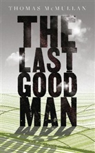 Thomas McMullan, McMullan Thomas McMullan - The Last Good Man