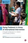 Berit Bliesemann de Guevara, Morten Boas, Berit Bliesemann de Guevara, Morten Boas, Morten Bøås - Doing Fieldwork in Areas of International Intervention