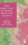 Soumita Basu, Paul C. Kirby, Laura J. Shepherd, Soumita Basu, Soumita (South Asian University) Basu, Paul C. Kirby... - New Directions in Women, Peace and Security