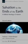 T D Alexander, T D (Reader) Alexander, J KOSTENBERG ANDRE, Andreas Kostenberger, Andreas (Author) Kostenberger - Salvation to the Ends of the Earth (second edition)