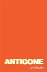 Lulu (Author) Raczka, Sophocles, Lulu Raczka - Antigone