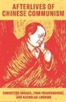 Christian Sorace, Christian P. Sorace, Ivan Franceschini, Loubere Nicholas, Christian Sorace, Christian P. Sorace - Afterlives of Chinese Communism