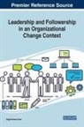 Abdul Halim Busari, Sajjad Nawaz Khan - Leadership and Followership in an Organizational Change Context