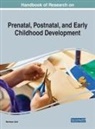 Neriman Aral, Saliha Aetin SultanoAEYlu - Handbook of Research on Prenatal, Postnatal, and Early Childhood Development