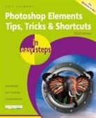 Nick Vandome - Photoshop Elements Tips, Tricks & Shortcuts in Easy Steps