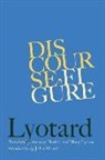 Jean-Francois Lyotard, Jean-Francois (Formerly Professor Emeritu Lyotard, Jean-Francois (formerly Professor Emeritus of Philosophy Lyotard - Discourse, Figure