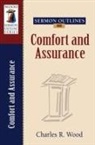 Charles R Wood, Charles R. Wood - Sermon Outlines on Comfort and Assurance